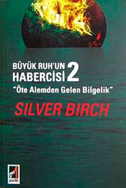 Büyük Ruh'un Habercisi-2 Öte Alemden Gelen Bilgelik
