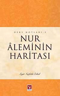 Nur Aleminin Haritası & Üçüncü ve Dördüncü Mektup Açıklamalar Ve Notlar / Ders Notları: 2