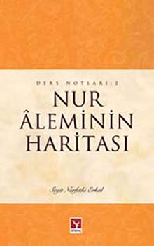 Nur Aleminin Haritası & Üçüncü ve Dördüncü Mektup Açıklamalar Ve Notlar / Ders Notları: 2