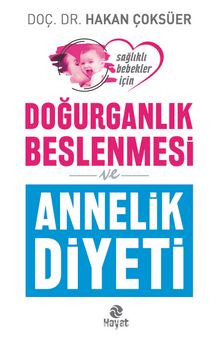 Doğurganlık Beslenmesi ve Annelik Diyeti - Doç. Dr. Hakan Çoksüer