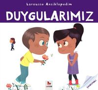 Duygularımız / Larousse Ansiklopedim 