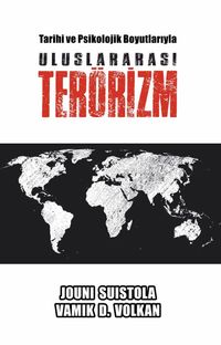 Tarihi ve Psikolojik Boyutlarıyla Uluslararası Terörizm