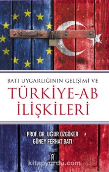 Batı Uygarlığının Gelişimi ve Türkiye-AB İlişkileri