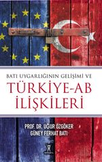 Batı Uygarlığının Gelişimi ve Türkiye-AB İlişkileri