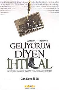 Geliyorum Diyen İhtilal 22 Şubat-21 Mayıs & 62'de Hızını Alamayıp Duvara Toslayanların Hikayesi