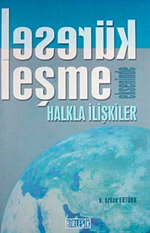 Küreselleşme Ekseninde Halkla İlişkiler
