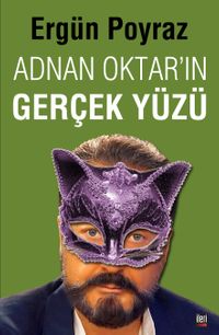 Adnan Oktar’ın Gerçek Yüzü