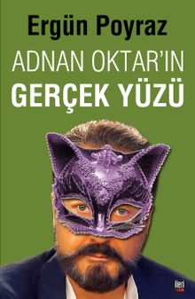 Adnan Oktar’ın Gerçek Yüzü