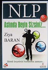 NLP Aslında Beyin Sizsiniz & Şimdi Beyninizi Keşfetme Zamanı