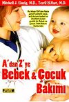 A'dan Z'ye Bebek ve &Ccedil;ocuk Bakımı