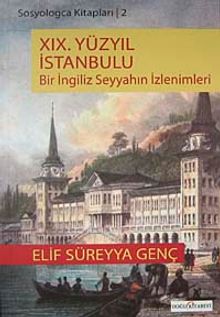 XIX. Yüzyıl İstanbulu & Bir İngiliz Seyyahının İzlenimleri