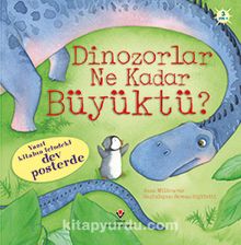 Dinozorlar Ne Kadar Büyüktü? - Anna Milbourne