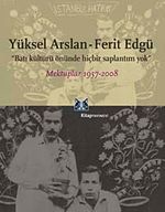 Batı Kültürü Önünde Hiçbir Saplantım Yok & Mektuplar 1957-2008