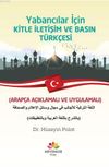 Yabancılar İ&ccedil;in Kitle İletişim Ve Basın T&uuml;rk&ccedil;esi; (Arap&ccedil;a A&ccedil;ıklamalı ve uygulamalı)