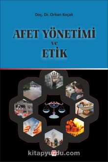 Afet Yönetimi ve Etik - Orhan Koçak