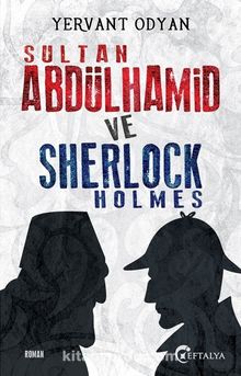 Sultan Abdülhamid ve Sherlock Holmes - Yervant Odyan