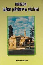 Trabzon İmaret (Hatuniyye) Külliyesi