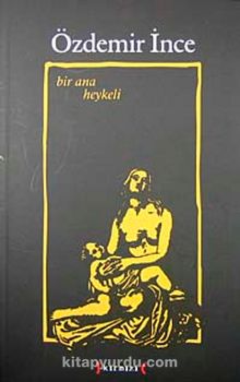 Bir Ana Heykeli - Özdemir İnce