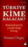 T&uuml;rkiye Kime Kalacak?