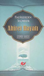 Ahiret Hayatı / Hadislerden Seçmeler