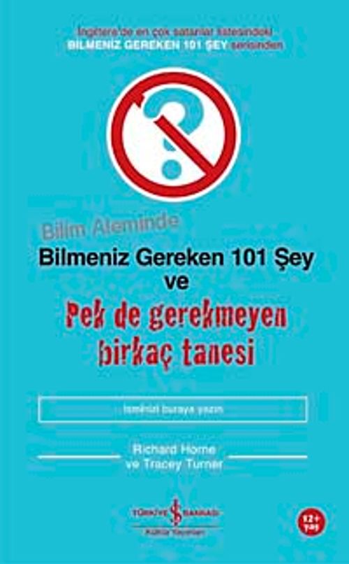 Bilim Aleminde Bilmeniz Gereken 101 Şey ve Pek de Gerekmeyen Birkaç Tanesi