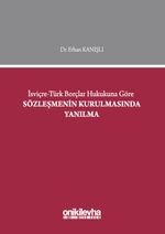 İsviçre Türk Borçlar Hukukuna Göre Sözleşmenin Kurulmasında Yanılma