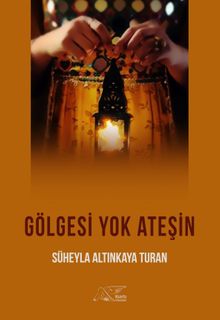 Gölgesi Yok Ateşin