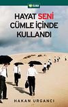 Hayat Seni C&uuml;mle İ&ccedil;inde Kullandı