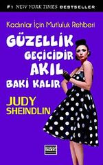 Güzellik Geçicidir Akıl Baki Kalır & Kadınlar İçin Mutluluk Rehberi