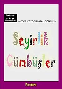 Seyirlik Cümbüşler & Medya ve Toplumsal Dönüşüm