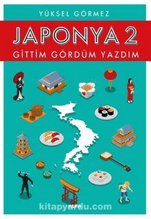 Japonya Gittim Gördüm Yazdım 2 - Yüksel Görmez