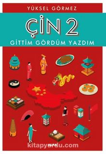 Çin Gittim Gördüm Yazdım 2 - Yüksel Görmez