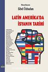 Latin Amerika'da İsyanın Tarihi
