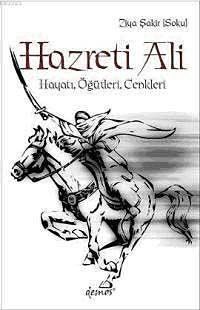 Hazreti Ali & Hayatı, Öğütleri, Cenkleri