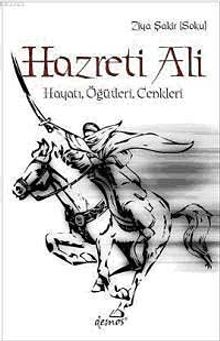 Hazreti Ali & Hayatı, Öğütleri, Cenkleri