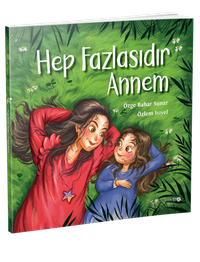 Hep Fazlasıdır Annem