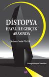 Distopya Hayal İle Ger&ccedil;ek Arasında