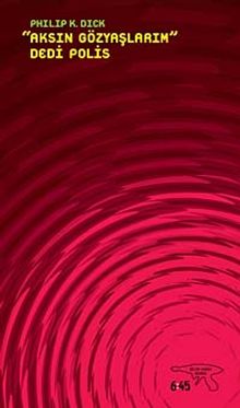 "Aksın Gözyaşlarım" Dedi Polis