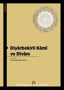 Diyarbekirli Kami ve Divanı - Bilinmeyen Yazar