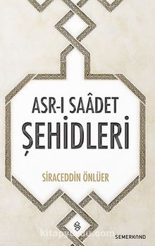 Asr-ı Saadet Şehidleri - Siraceddin Önlüer