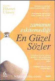 Zamanın Eskitemediği En Güzel Sözler - Bilinmeyen Yazar