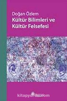 Kültür Bilimleri ve Kültür Felsefesi (9-D-6 ) - Doğan Özlem