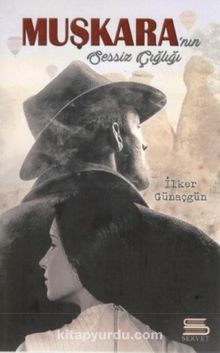 Muşkara'nın Sessiz Çığlığı - İlker Günaçgün