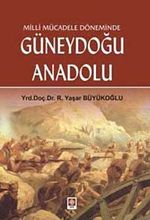 Milli Mücadele Döneminde Güneydoğu Anadolu