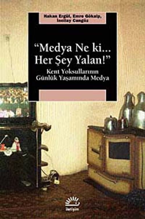 Medya Ne ki.. Her Şey Yalan! & Kent Yoksullarının Günlük Yaşamında Medya