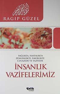İnsanlık Vazifelerimiz & Sağlıkta, Hatalıkta, Zenginlikte, Fakirlikte, Cenazede ve Taziyede
