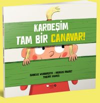 Kardeşim Tam Bir Canavar
