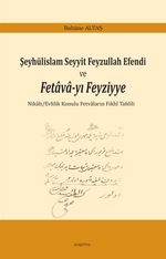 Şeyhülislam Seyyit Feyzullah Efendi ve Fetava-yı Feyziyye