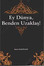 Ey Dünya, Benden Uzaklaş!