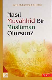 Nasıl Muvahhid Bir Müslüman Olursun?